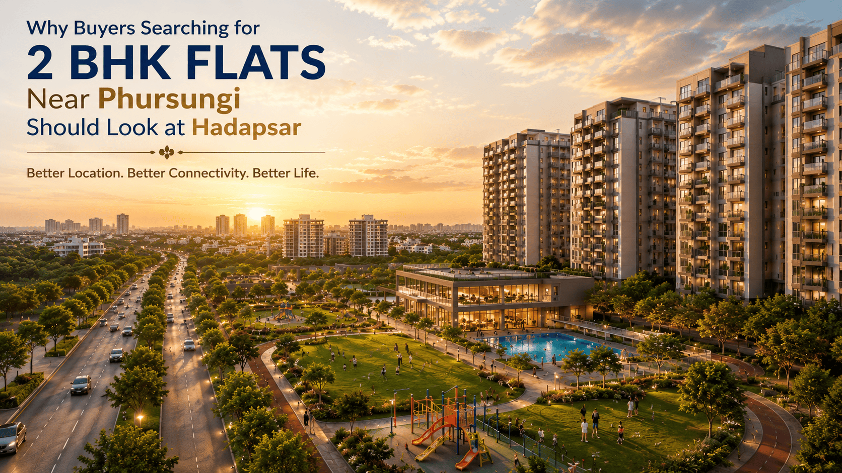2 BHK Flats near Phursungi in Hadapsar: Why Hadapsar is the Smart Alternative for Phursungi Home Buyers